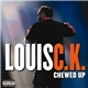 Louis C.K. - Chewed Up